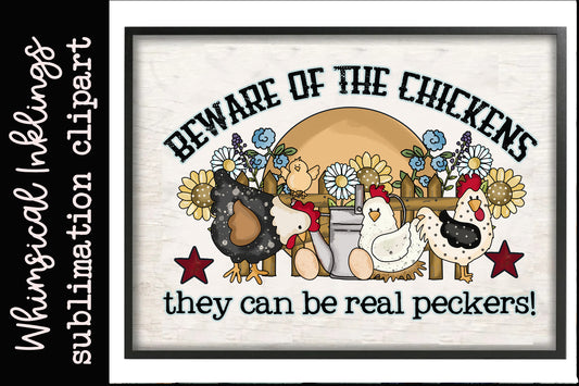 Beware Of The Chickens Sublimation
