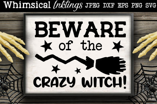 Beware Of The Crazy Witch SVG| Halloween SVG