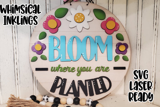 Bloom Where You Are Planted Laser SVG| Exclusive| Spring Laser SVG