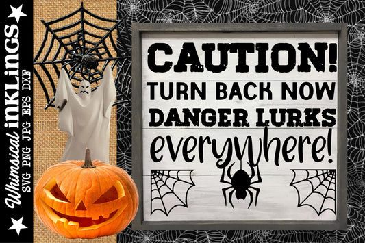 Caution Danger Lurks| Halloween SVG| Halloween Sign