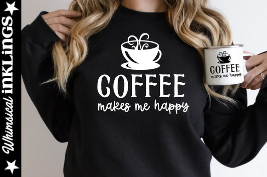 Coffee Makes Me Happy SVG