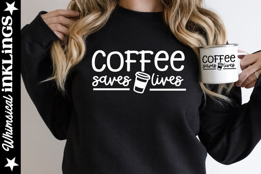 Coffee Saves Lives SVG