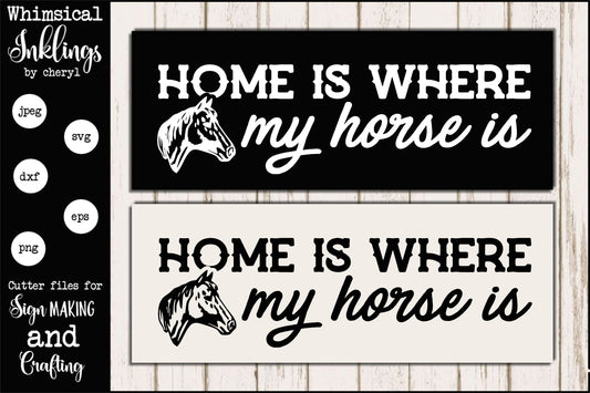 Home Is Where My Horse Is SVG| Farm SVG| Horse Sign