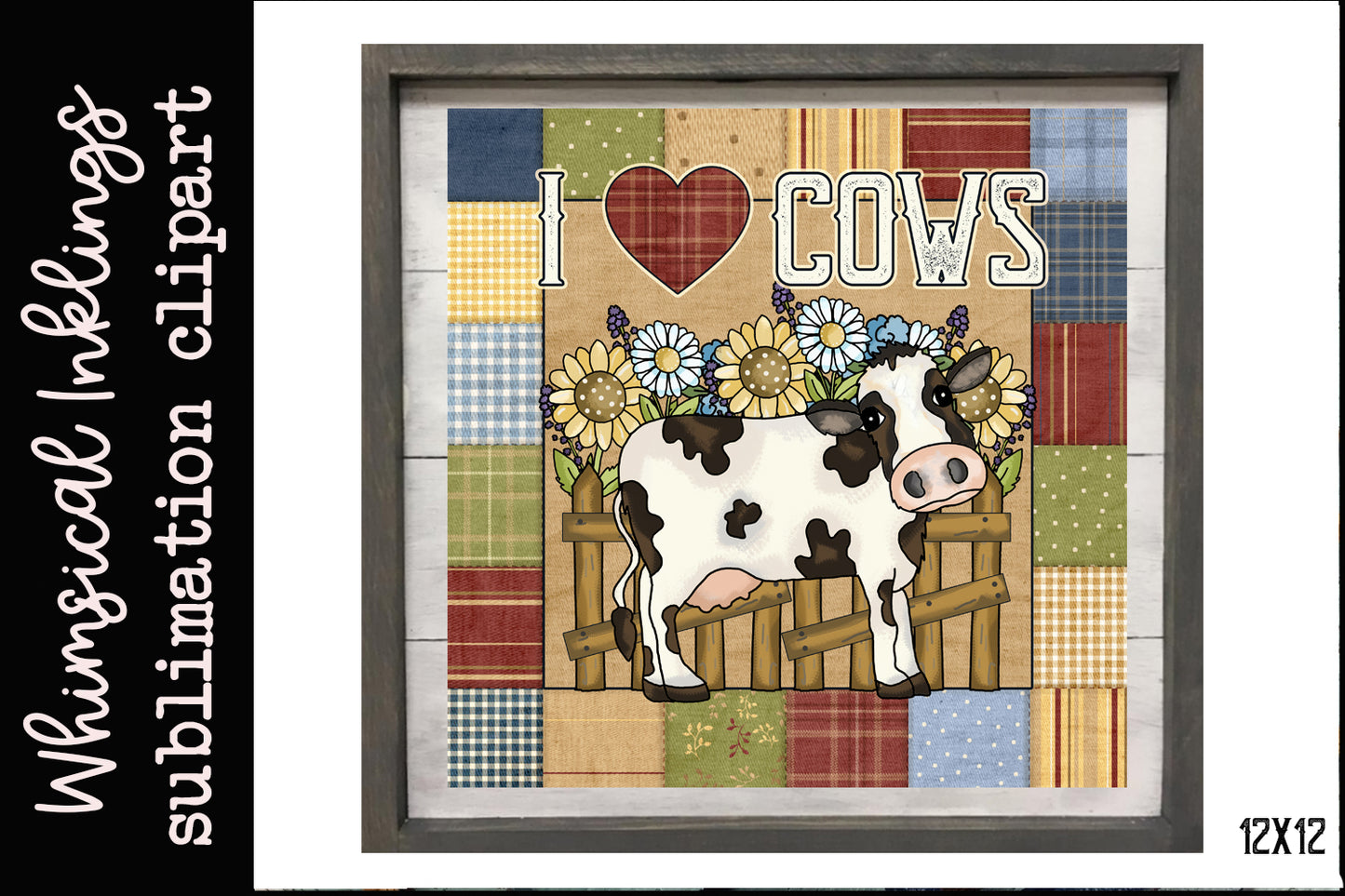 I Love Cows Patchwork Sublimation