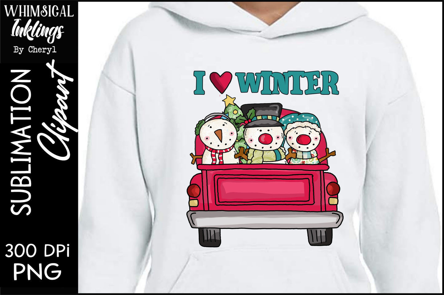 I Love Winter| Snowman Sublimation
