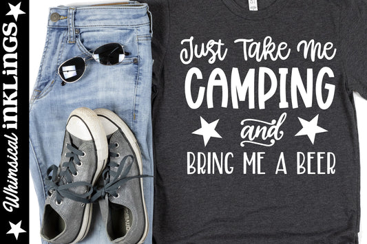 Just Take Me Camping| Beer SVG