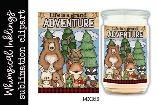 Life Is A Grand Adventure Sublimation