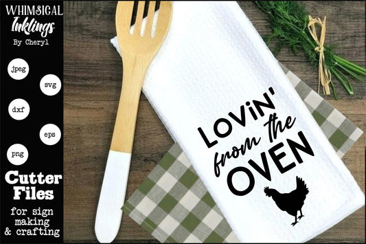 Lovin' From The Oven| Kitchen SVG| Chicken SVG