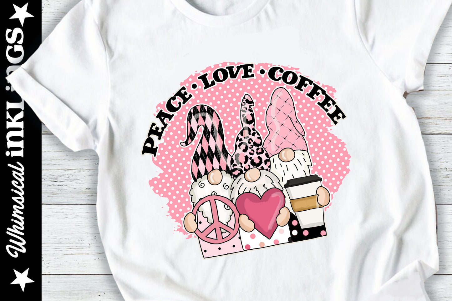 Peace Love Coffee Gnomes Sublimation