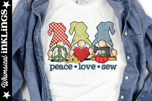 Peace Love Sew Gnomes Sublimation