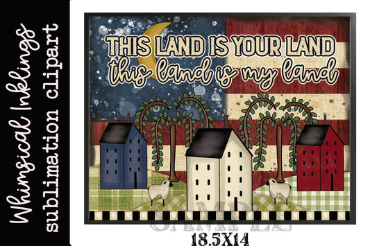 This Land Is Your Land Sublimation| Patriotic| Americana