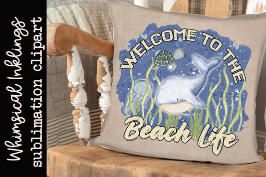 Welcome To The Beach Life Sublimation| Beach House