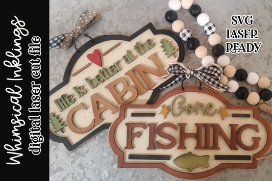 Cabin Life Sign SVG Set|Gone Fishing SVG| Laser Cut Fishing | Glowforge|Cabin Laser SVG
