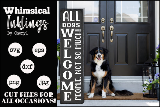 All Dogs Welcome Vertical Sign SVG| Dog SVG|