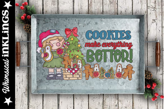 Cookies Make Everything Better| Christmas Sublimaion