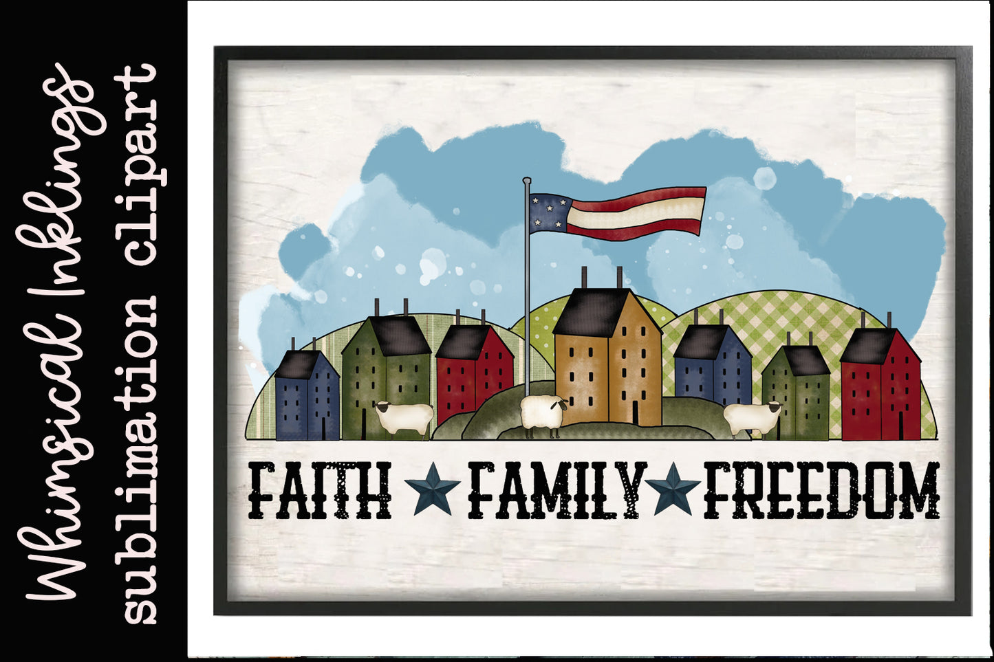 Faith Family Freedom Sublimation| Patriotic