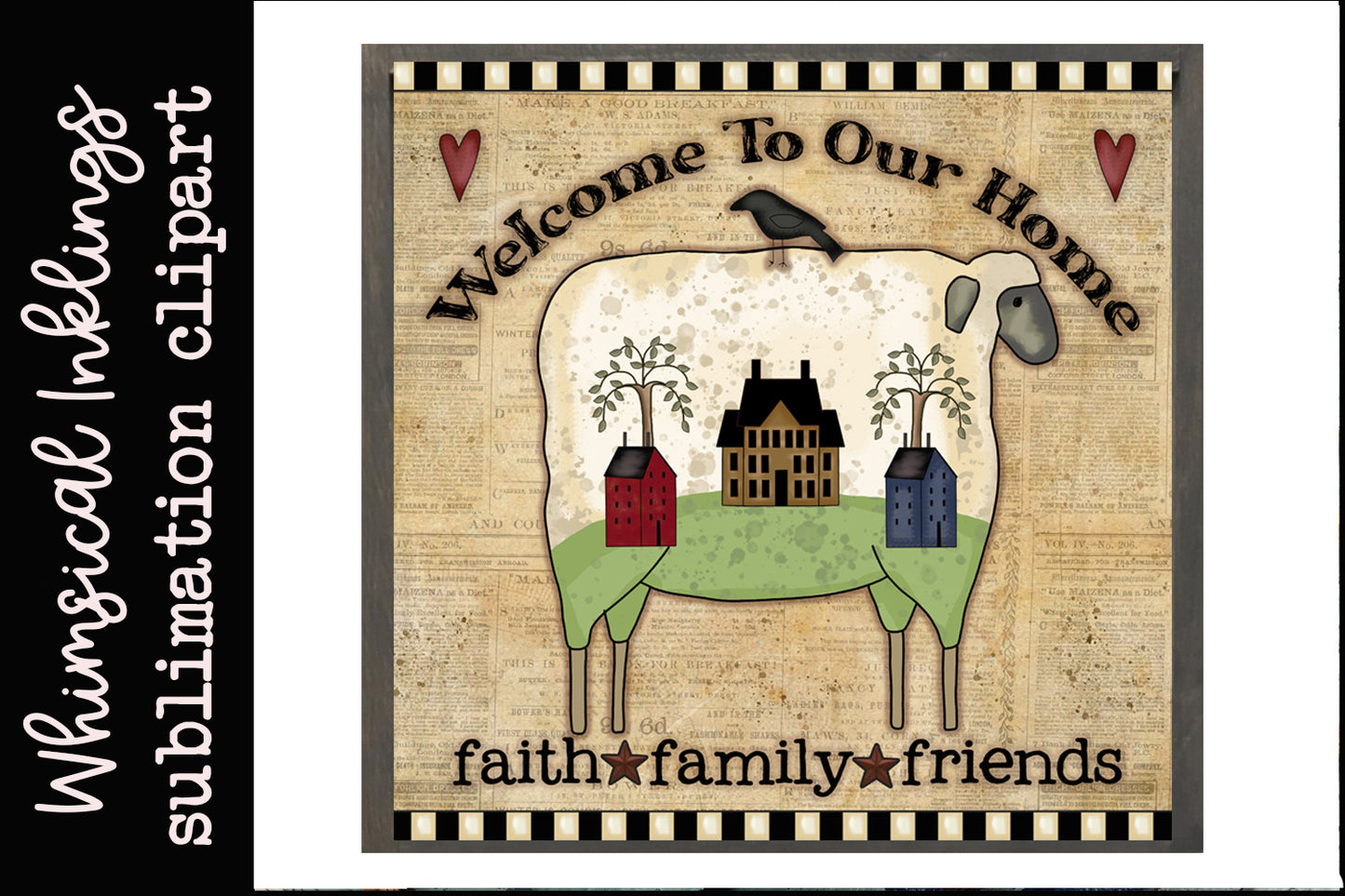 Faith Family Friends Welcome Sublimation