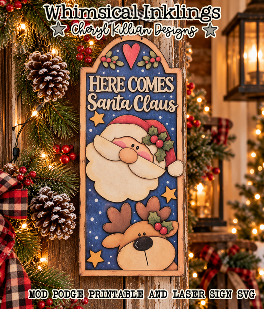 Here Comes Santa Claus Sign Mod Podge Printable and Sign Laser SVG