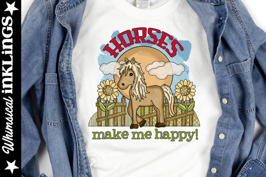 Horses Make Me Happy Sublimation