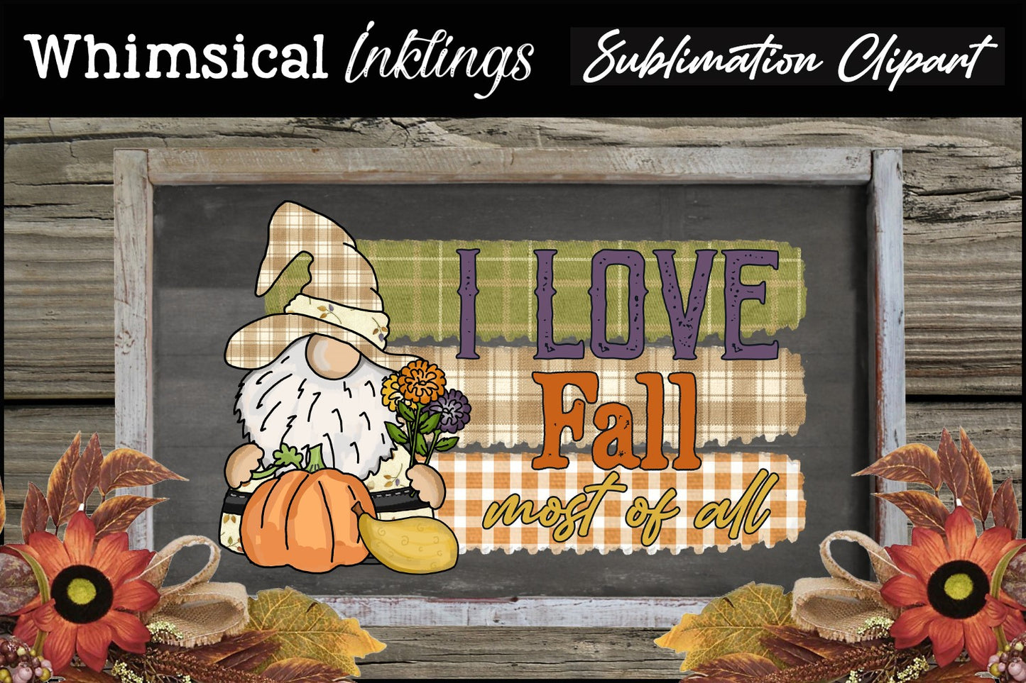 I Love Fall Most Of All | Fall Sublimation| Gnome