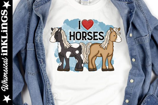 I Love Horses Sublimation
