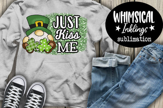 Just Kiss Me Sublimation| Saint Patrick's Day Sublimation