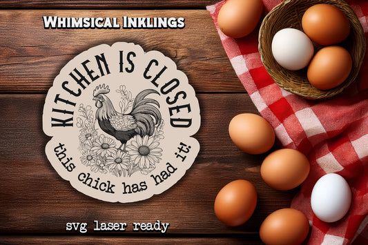 Kitchen is Closed-Chicken Magnet Laser SVG