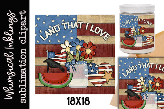 Land That I Love Patriotic Sublimation