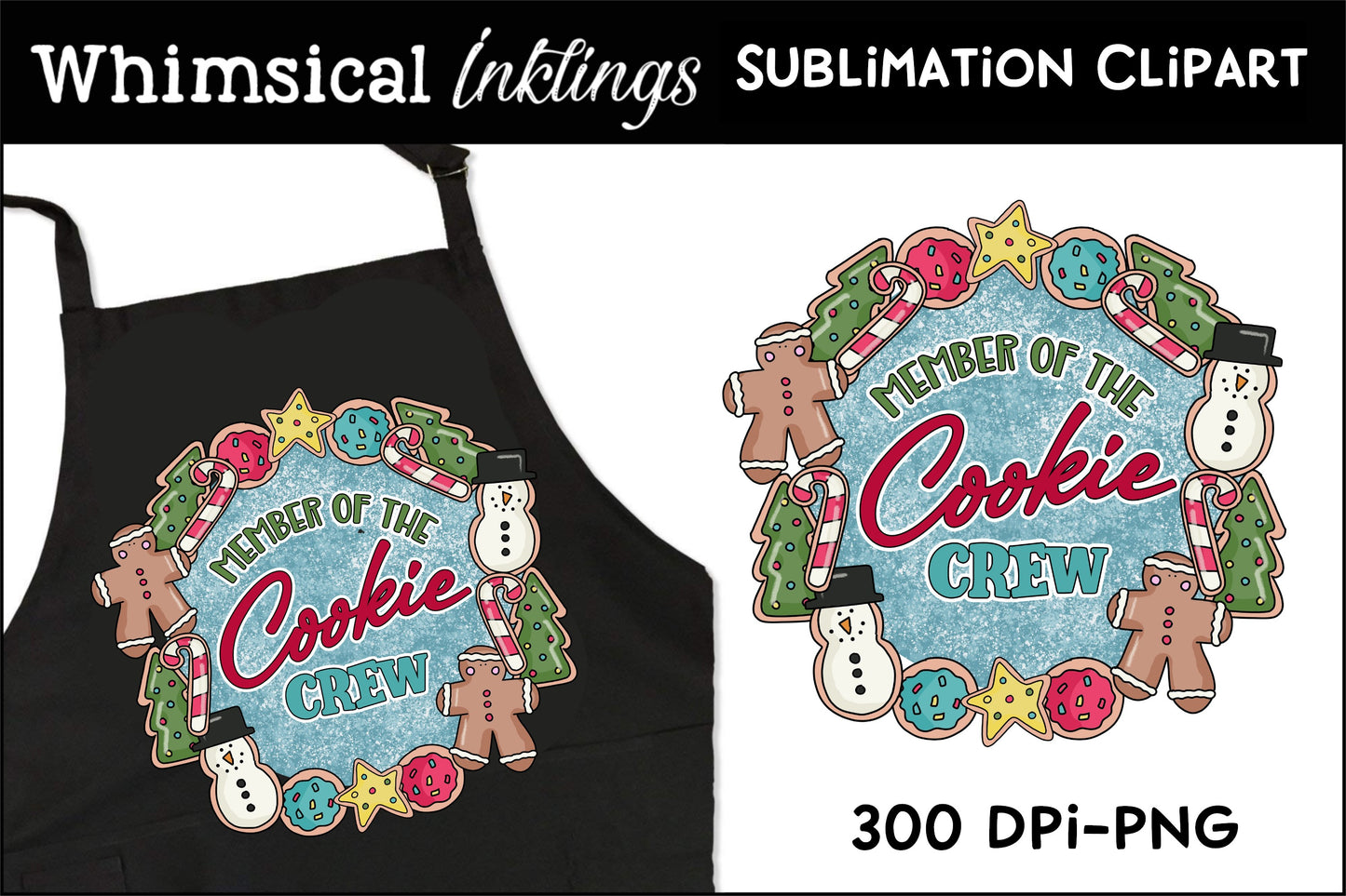 Member Of The Cookie Crew Sublimation| Christmas Baking