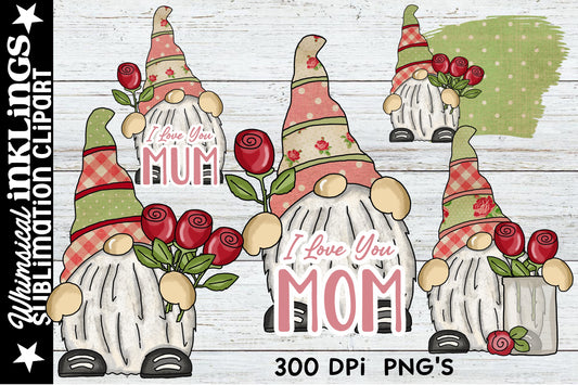 Roses For Mom Gnomes Sublimation| Mothers Day| Mom