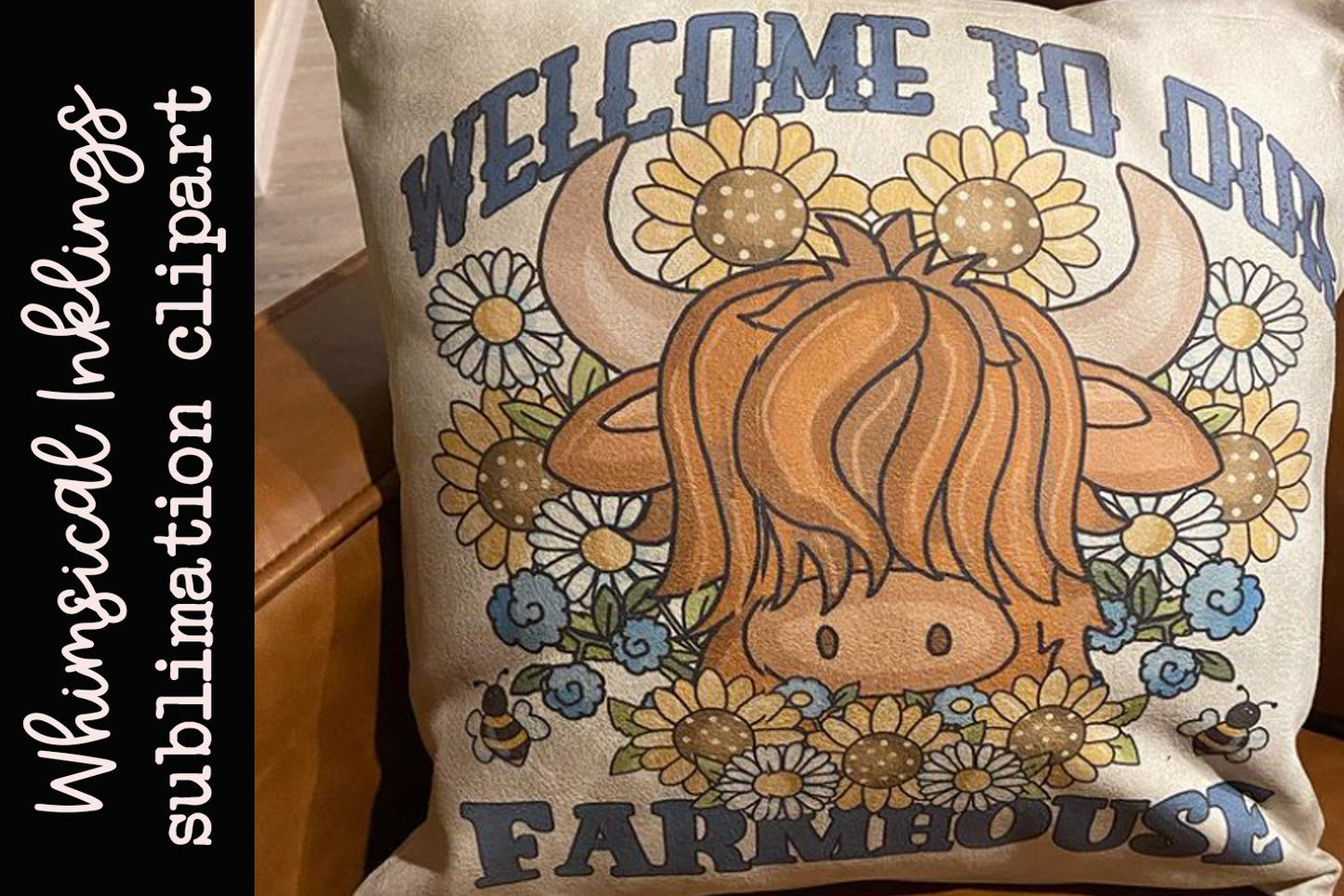 Welcome To Our Farmhouse Sublimation| Scottish Highland Cow| Farm