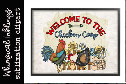 Welcome To The Chicken Coop Sublimation| Farm