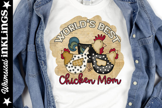 Worlds Best Chicken Mom Sublimation