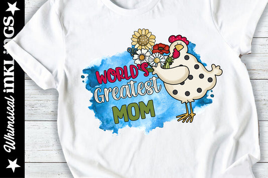 Worlds Greatest Mom Sublimation| Chicken