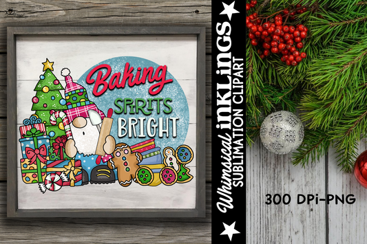 Baking Spirits Bright Gnome Sublimation| Christmas Gnome