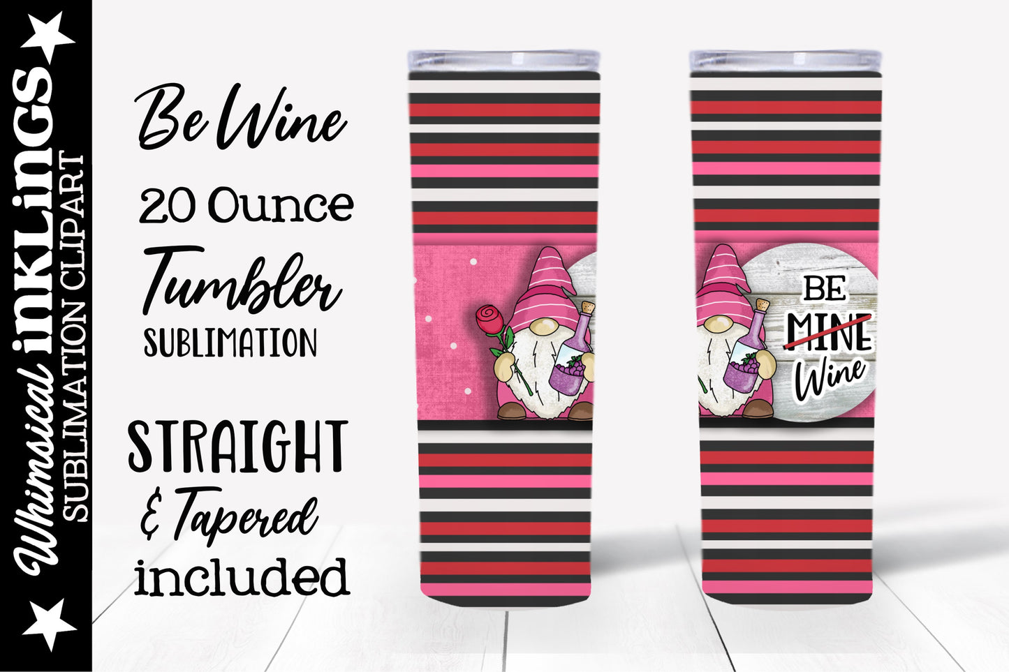 Be Wine Valentines Day Tumbler