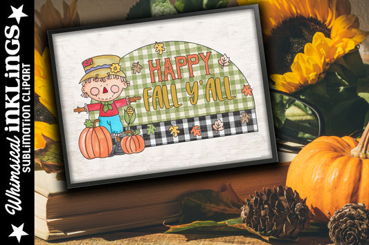 Happy Fall Y'All Scarecrow| Fall Sublimation