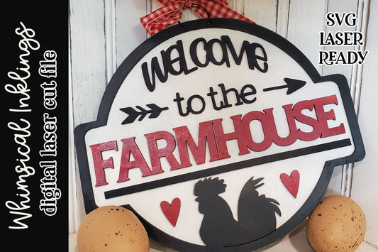 Welcome To The Farmhouse SVG| Farm SVG| Laser Cut Rooster Sign| Glow forge| Famrhouse Sign SVG|