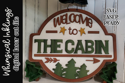 Cabin Welcome Sign SVG| Laser Cut Cabin| Glowforge|Cabin SVG SVG