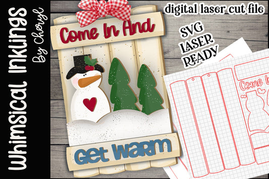 Come In And Get Warm Snowman Sign SVG |Laser Ready Snowman| Glow forge Snowman Sign|