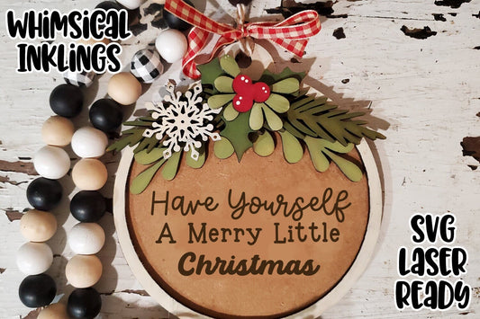 Have Yourself A Very Little Christmas Ornament SVG| Laser Cut  Ornament| Glow Forge| Ornament SVG| Glowforge Ornament