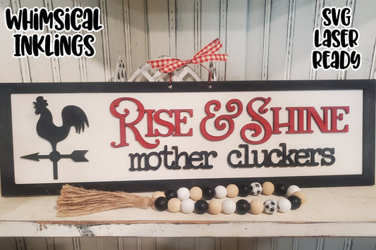 Rise and Shine Mother Cluckers Sign SVG| Chicken SVG| Laser Cut Rooster| Glow forge| Rooster Sign SVG|